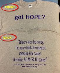 You mean relay for life has free entertainment, amazing food, games for the kids and supports a cancer research? Quotes For Relay For Life Shirts Quotesgram