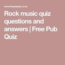Apr 22, 2021 · to make your trivia session more challenging, throw in. Rock Music Quiz Questions And Answers Free Pub Quiz Quiz Questions And Answers Pub Quiz Free Pub Quiz