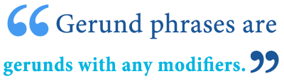 Definition from wiktionary, the free dictionary. What Is A Gerund Phrase Grammar Terms Explained Writing Explained