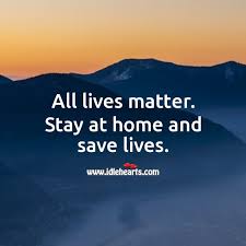 This is a slogan and a social movement in response to racism and violence perpetuated against black. All Lives Matter Stay At Home And Save Lives Idlehearts