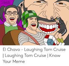 2eクリス El Chavo Laughing Tom Cruise Laughing Tom Cruise Know Your Meme Meme On Me Me