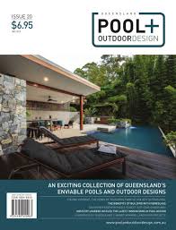 Maybe you would like to learn more about one of these? Read Queensland Pool Outdoor Design Magazine On Readly The Ultimate Magazine Subscription 1000 S Of Magazines In One App