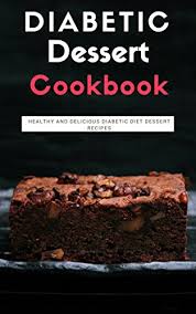 (indian diabetic diet recipes, indian style diabetic friendly dishes). Diabetic Dessert Cookbook Healthy And Delicious Diabetic Diet Dessert Recipes Kindle Edition By Smith Rachel Cookbooks Food Wine Kindle Ebooks Amazon Com