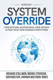 Mining power and chain power, and the latter is what really matters because it, solely, on its own, determines how the bitcoin protocol evolves. System Override How Bitcoin Blockchain Free Speech Free Tech Can Change Everything Kindle Edition By Wolfman Jones Hannah Strossen Nadine Siri Santiago Stallman Richard M Mancini Pia Kaiser Brittany Politics