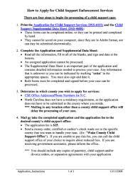 If you do not have a case, applying for child support means your local child support agency will help you locate the other parent, establish legal paternity/parentage if required, get a court order and see that it is enforced in every state and many foreign countries. Fillable Online Ncdhhs How To Apply For Child Support Enforcement Services Ncdhhs Fax Email Print Pdffiller