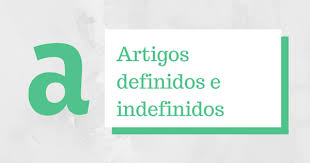 Resultado de imagem para artigos definidos e indefinidos