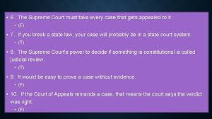 Court decides which cases to hear. Judicial Branch Judicial Branch Clip True Or False