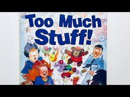 Too Much Stuff By Robert Munsch Read Aloud By Books Read Aloud For Children Youtube Robert Munsch Robert Munsch Books Read Aloud