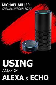 Using Amazon Alexa And Echo Www Theteelieblog Com Learn How To Get The Most Out Of Alexa Alexabook Amazonecho Alexafanclub Amazon Alexa Alexa Amazon
