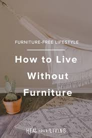 How To Live Without Furniture Furniture Free Minimalist Lifestyle Minimalist Lifestyle Minimalist Indoor Hammock Bed