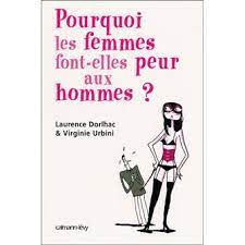 Check spelling or type a new query. Pourquoi Les Femmes Font Peur Aux Hommes Broche Laurence Dorlhac Virginie Urbini Achat Livre Ou Ebook Fnac