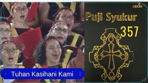 Puji Syukur 357 Tuhan Kasihani Kami Bernyanyi