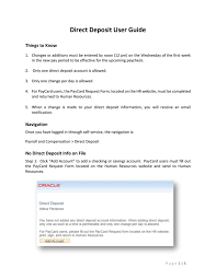 Claimants who currently have a debit card as their method of payment can switch to direct deposit by logging in to their account online and adding a bank account number any time prior to that date. Direct Deposit User Guide Things To Know