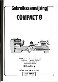 Selling quality tools worldwide, specialized in small lathes and their accessories. Bedienungsanleitung Emco Compact 8 Seite 1 Von 60 Hollandisch