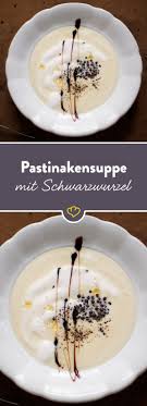 Schwarzwurzel Pastinaken Suppe Ganz In Weiss Rezept Pastinaken Schwarzwurzelsuppe Schwarzwurzel