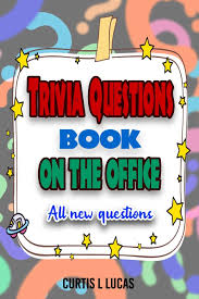 So, what are you waiting for? Trivia Questions Book On The Office All New Questions Lucas Curtis L 9798628730348 Amazon Com Books