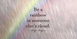 Be A Rainbow In Someone Else S Cloud Quotes Words Facebook Cover