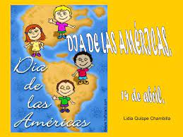 El día de las americas se festeja cada año el 14 de abril, y es una jornada ideal para educar a los más chicos acerca de la importancia que tiene este día para los pueblos del continente. Dia De Las Americas