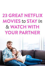 23 Great Netflix Movies To Stay In Watch With Your Partner Netflix Movies Netflix Movies To Watch Good Movies On Netflix