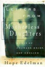 Letter from Motherless Daughters : Words of Courage, Grief, and Healing by Hope  Edelman (1995, Hardcover) for sale online
