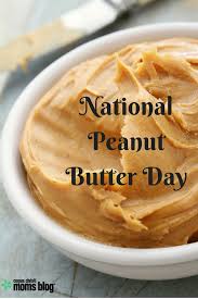 It's a day to celebrate just how delicious the concoction can be. National Peanut Butter Day