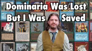 Dominaria Was Lost But I Was Saved A Magic The Gathering Memory Youtube