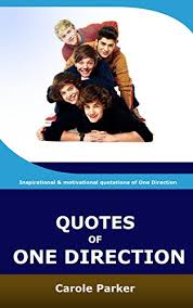 Maybe you would like to learn more about one of these? Quotes Of One Direction Funny Inspirational Motivational Quotations Of Boyband One Direction English Edition Ebook Parker C Amazon De Kindle Shop