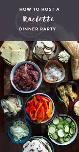 Making accurate lists and giving yourself plenty of time for each task will minimize create your guest list, making sure you have enough dishes to serve everyone. Easy And Simple Ideas For What To Serve At A Raclette Dinner Raclette Dinner Party Raclette Recipes Dinners Real Food Recipes