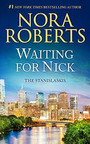 Waiting For Nick Stanislaskis Book 1088 Kindle Edition By Roberts Nora Literature Fiction Kindle Ebooks In 2020 Nora Roberts Nora Roberts Books Nick And Nora