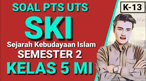 Soal ski kelas 7 semester 1 dan kunci jawaban. Soal Uts Ski Kelas 5 Mi Semester 2 Dan Kunci Jawaban K13 Sejarah Kebudayaan Islam Youtube