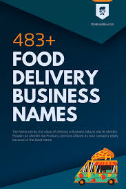 361 Best Food Delivery Business Names Ideas Video Infographic In 2020 Food Delivery Business Best Meal Delivery Food Delivery