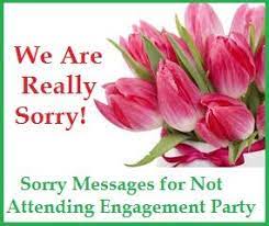 Sorry Messages Sorry Messages For Not Attending Engagement Party Engagement Party Messages Apologizing Quotes