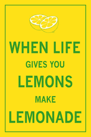 And by letting you go i tried to make lemonade. When Life Gives You Lemons Make Lemonade 3bonline