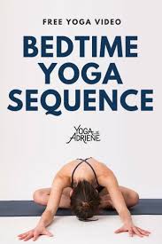 Bedtime Yoga A Relaxing Routine For The Mind And Body This Yoga Sequence Is Designed To Prepare You For A Go Bedtime Yoga Sequence Bedtime Yoga Yoga Sequences