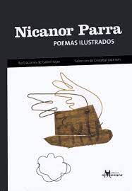 Poeta, matemático y físico chileno cuyo nombre completo es nicanor segundo parra sandoval. Nicanor Parra Poemas Ilustrados 9789568209919 Amazon Com Books
