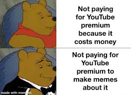 Minecraft premium полный доступ + смена ника и скина. Not Paying For Youtube Premium Because It Costs Money Not Paying For Youtube Premium To Make Memes About It