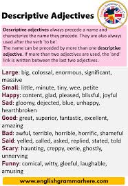 And while adjectives are usually close to the words they describe, adverbs can move around more freely in a sentence. 50 Adjectives Words English Adjectives Vocabulary English Grammar Here