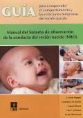 GUíA PARA COMPRENDER EL COMPORTAMIENTO Y LAS RELACIONES TEMPRANAS DEL  RECIéN NACIDO. MANUAL DEL SISTEMA DE OBSERVACIóN DE LA CONDUCTA DEL RECIéN  NACIDO (NBO). (MANUAL) (A*) J. KEVIN NUGENT, CONSTANCE H. KEEFER,