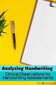 'the activities people engage in throughout their daily lives and give it meaning'! Handwriting Analysis Observations The Ot Toolbox