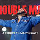 Trouble Man: A Marvin Gaye Tribute event image