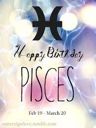 Happy Birthday Pisces People Pinning For Later Pisces Pisces Girl Pisces Personality