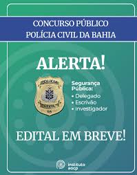 Concurso PC BA: Instituto AOCP reforça que o edital sairá em breve!