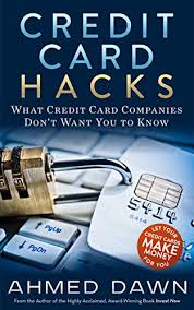 Transactions online using your personal credit card may be harmful. Amazon Com Credit Card Hacks What Credit Card Companies Don T Want You To Know Ebook Dawn Ahmed Kindle Store
