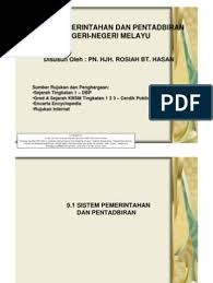 Sistem raja berperlembagaan ialah sistem peemrintahan yang mengekalkan raja sebagai pemerintah tertinggi negara dan negeri. 9 1 Sistem Pemerintahan Dan Pentadbiran Negeri Negeri Melayu