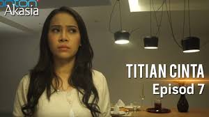 Akasia _ titian cinta _ episode 25_hd (trailer). Akasia Titian Cinta Episode 7