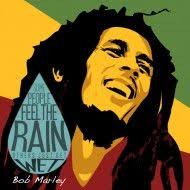 Some People Feel The Rain Others Just Get Wet Bob Dylan Bob Marley Some People Feel The Rain Others Just Get Wet Bob Marley Bob Marley Quotes Quotes By Famous People