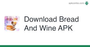 Meet the living wine labels app and watch as your favorite wines come to life through augmented reality listen to history's most interesting convicts and . Bread And Wine Apk 1 2 Android App Download