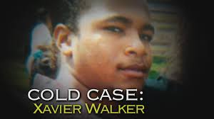 COLD CASE: Xavier Walker