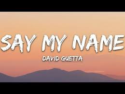 David Guetta Feat Bebe Rexha J Balvin Say My Name David Guetta Say My Name Lyrics Ft Bebe Rexha J Balvin Youtube Tragoydia