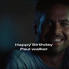 Celebrating the Legacy of Paul Walker: A Birthday Tribute
